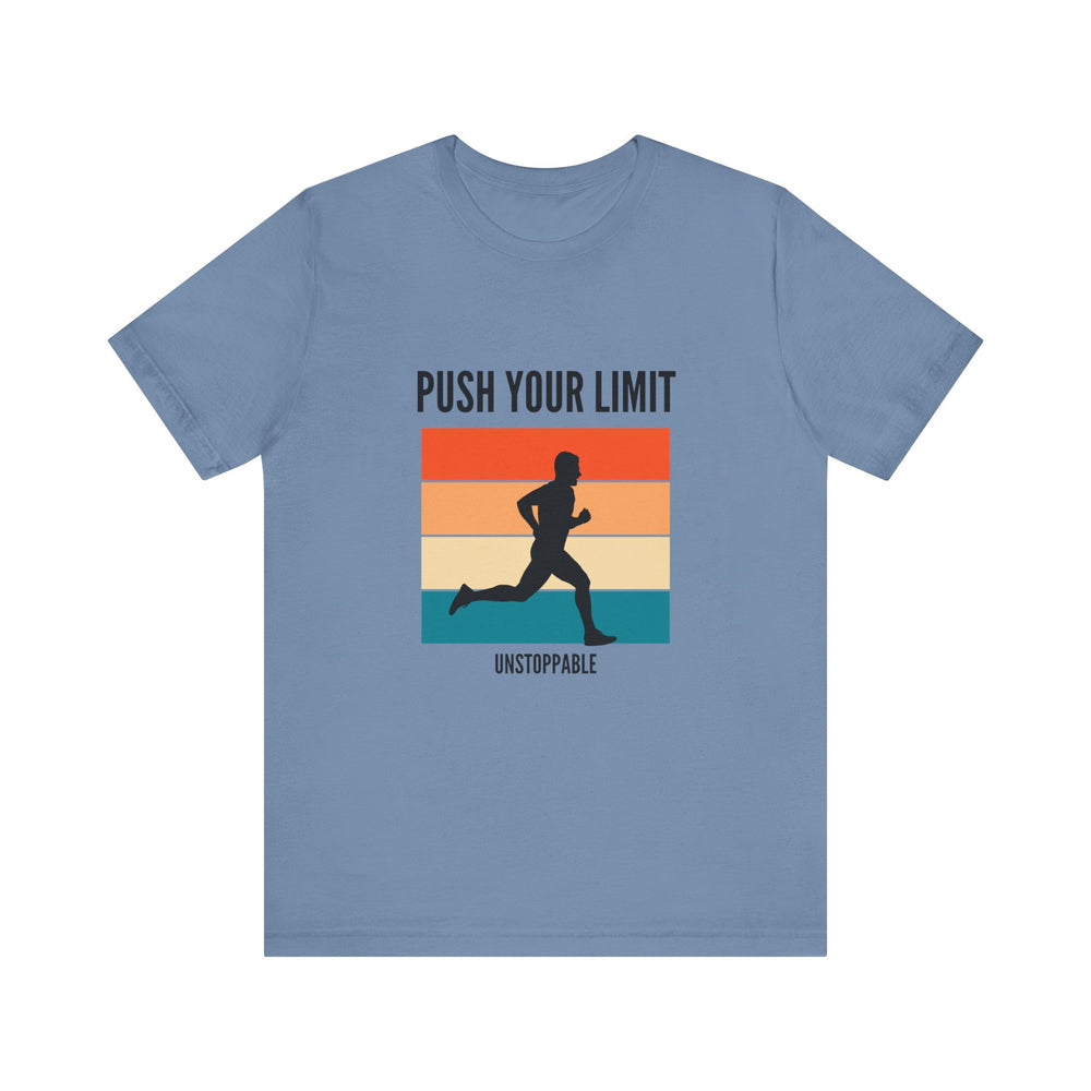 Push your limits- unstoppable- Unisex Jersey Short Sleeve Tee