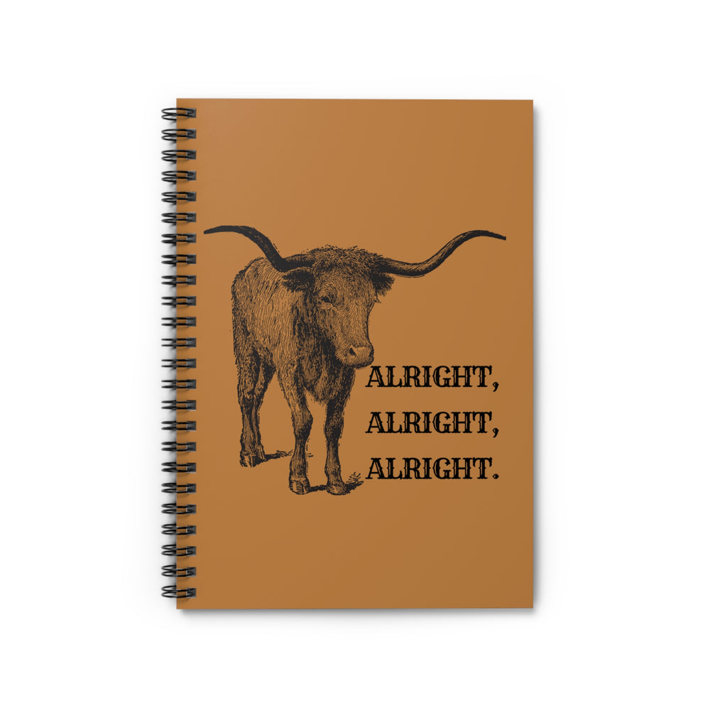 Alright, Alright, Alright Longhorn Texas Spiral Notebook - Ruled Line