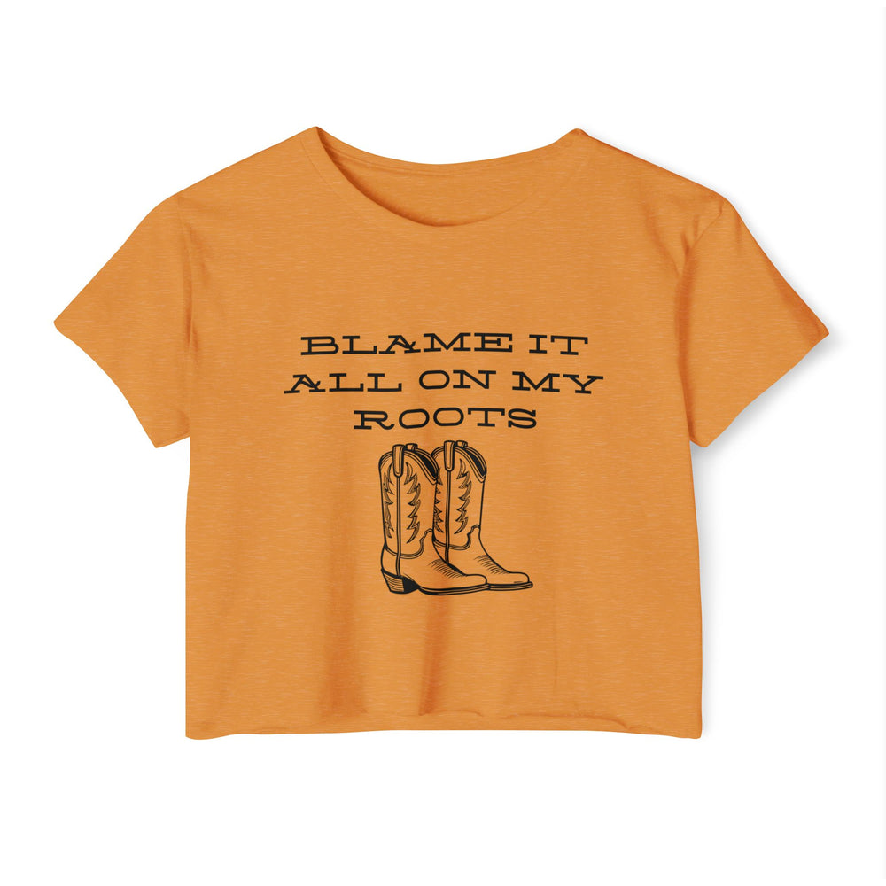 Blame It All On My Roots Women's Festival Crop Top
