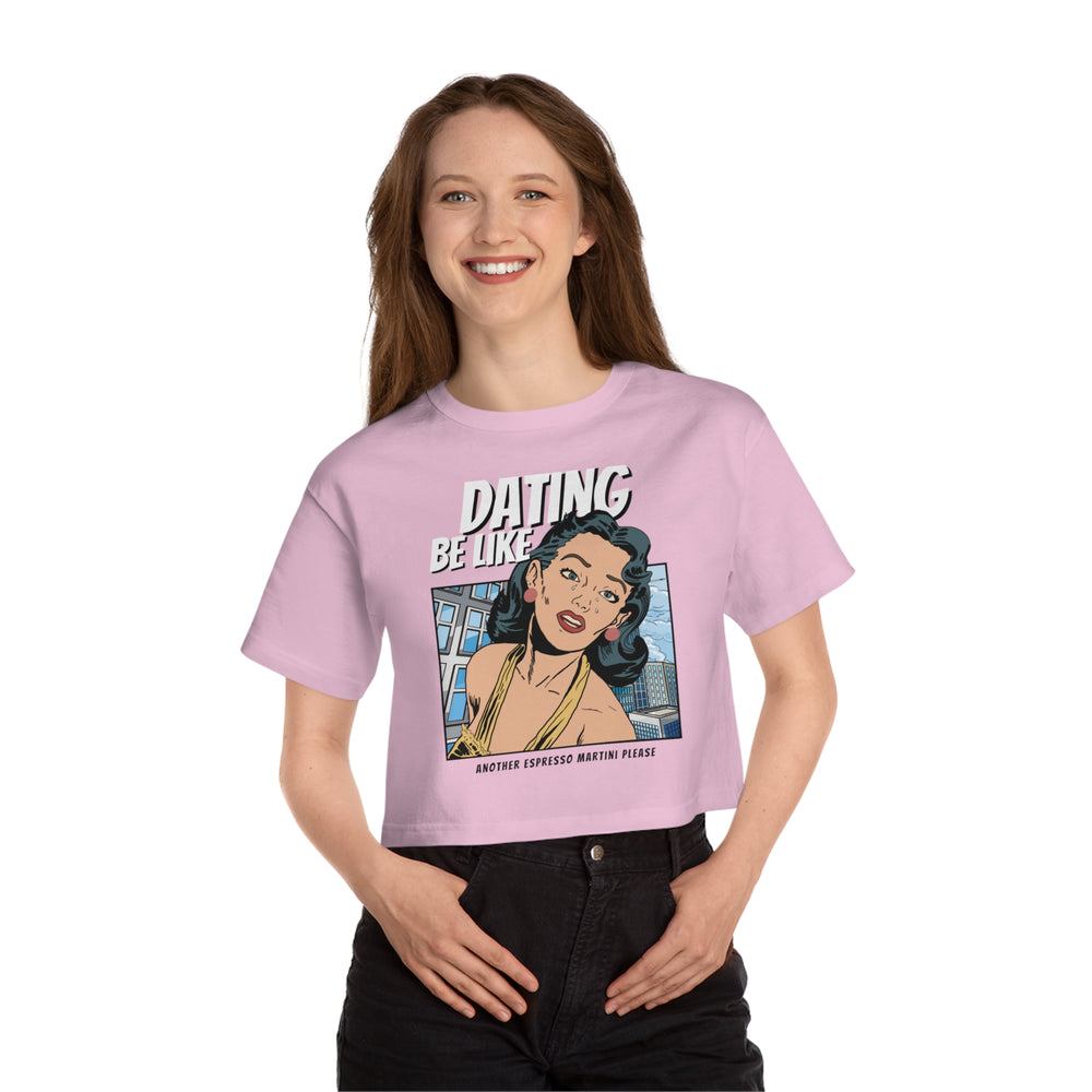Dating Be Like - Another Espresso Martini Please - Champion Women's Heritage Cropped T-Shirt