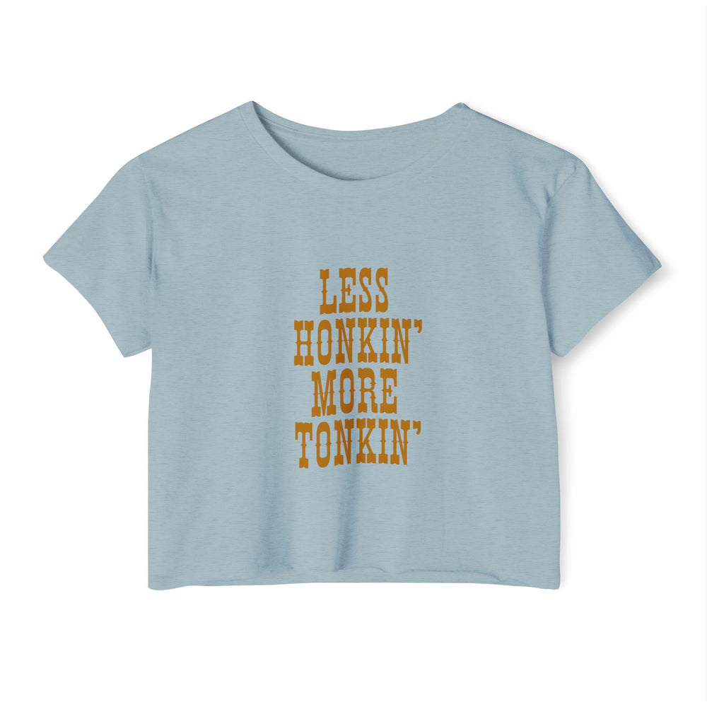 Less Honkin' More Tonkin' Women's Festival Crop Top