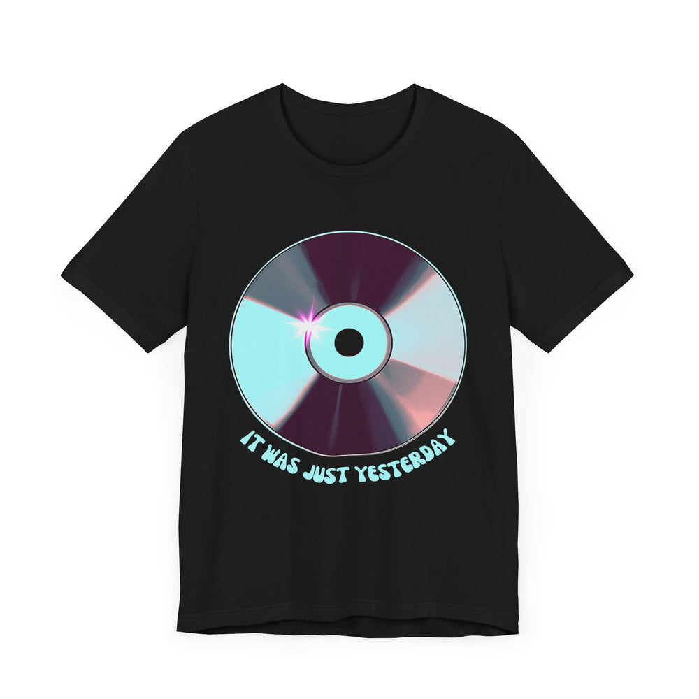 It Was Just Yesterday CD Tee