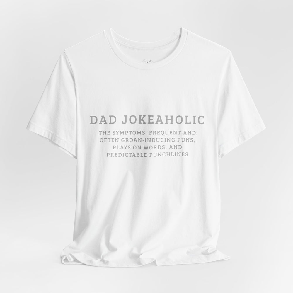 Dad Jokeaholic Short Sleeve Tee