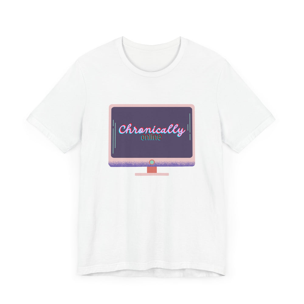 Chronically Online 1 Unisex Jersey Short Sleeve Tee
