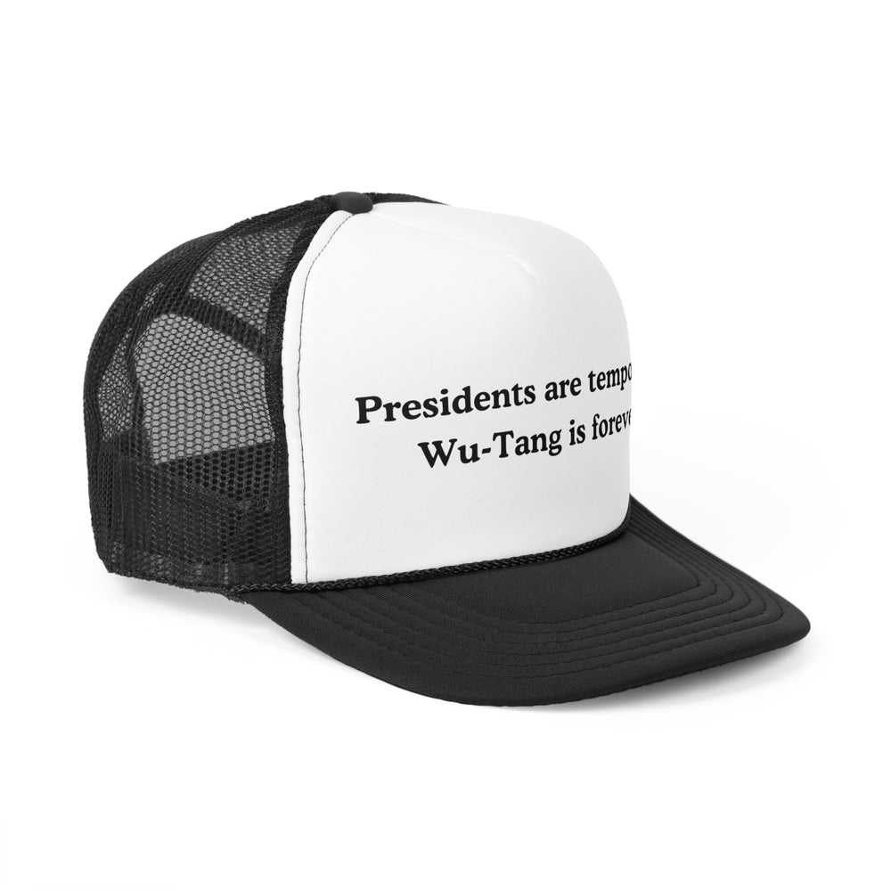 Presidents are Temporary, Wu-Tang Is Forever Trucker Cap