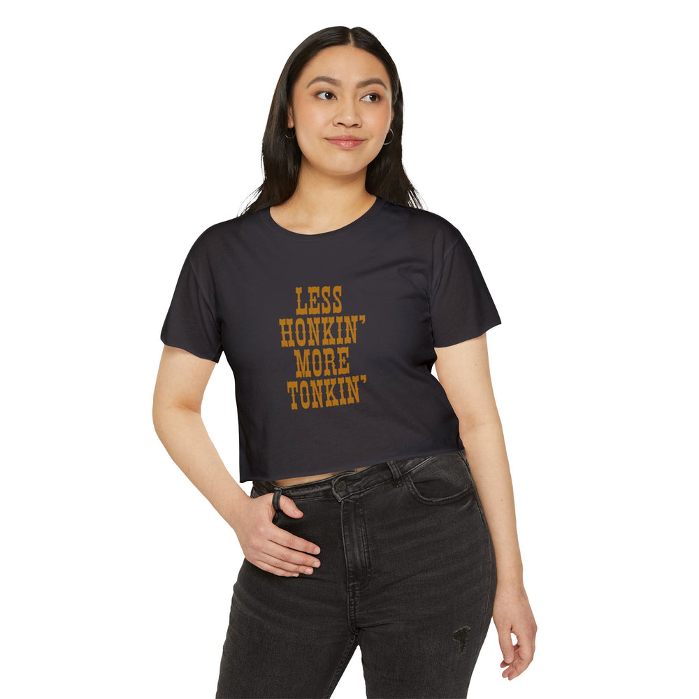 Less Honkin' More Tonkin' Women's Festival Crop Top