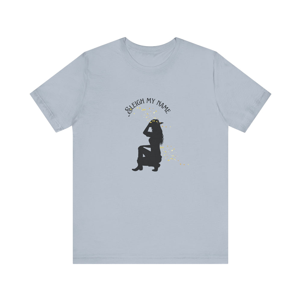 Sleigh My Name Holiday T-Shirt Cowgirl
