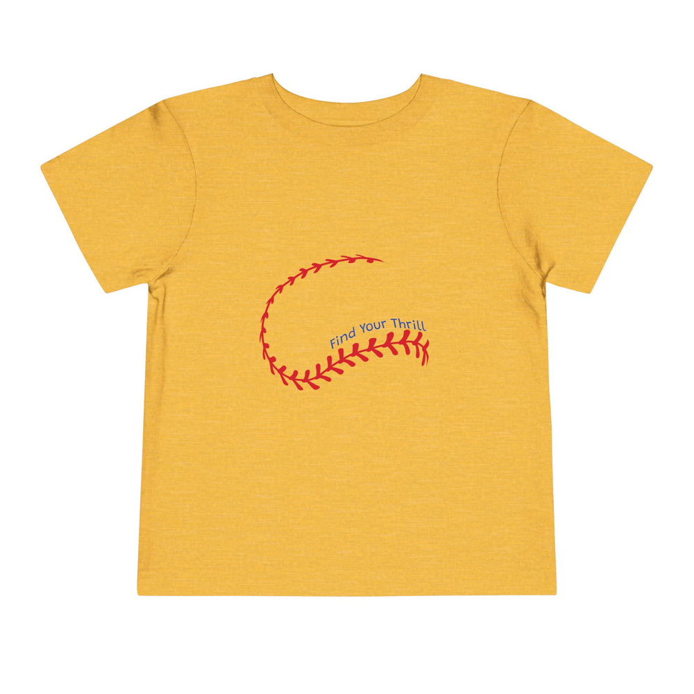 Find Your Thrill Baseball Toddler Short Sleeve Tee