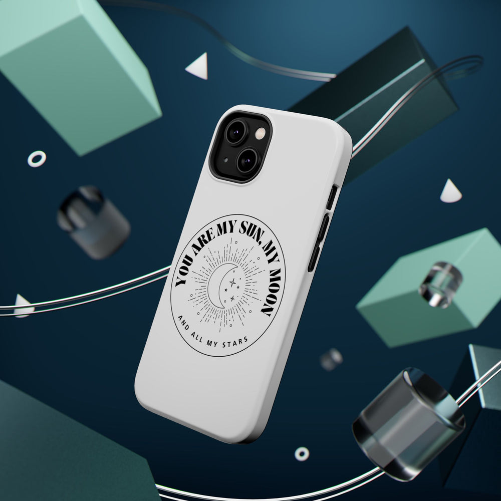 You Are My Sun, My Moon, and All My Stars Magnetic Tough Case – Cosmic Protection for Your iPhone 14, 15, 16 ☀️🌙✨