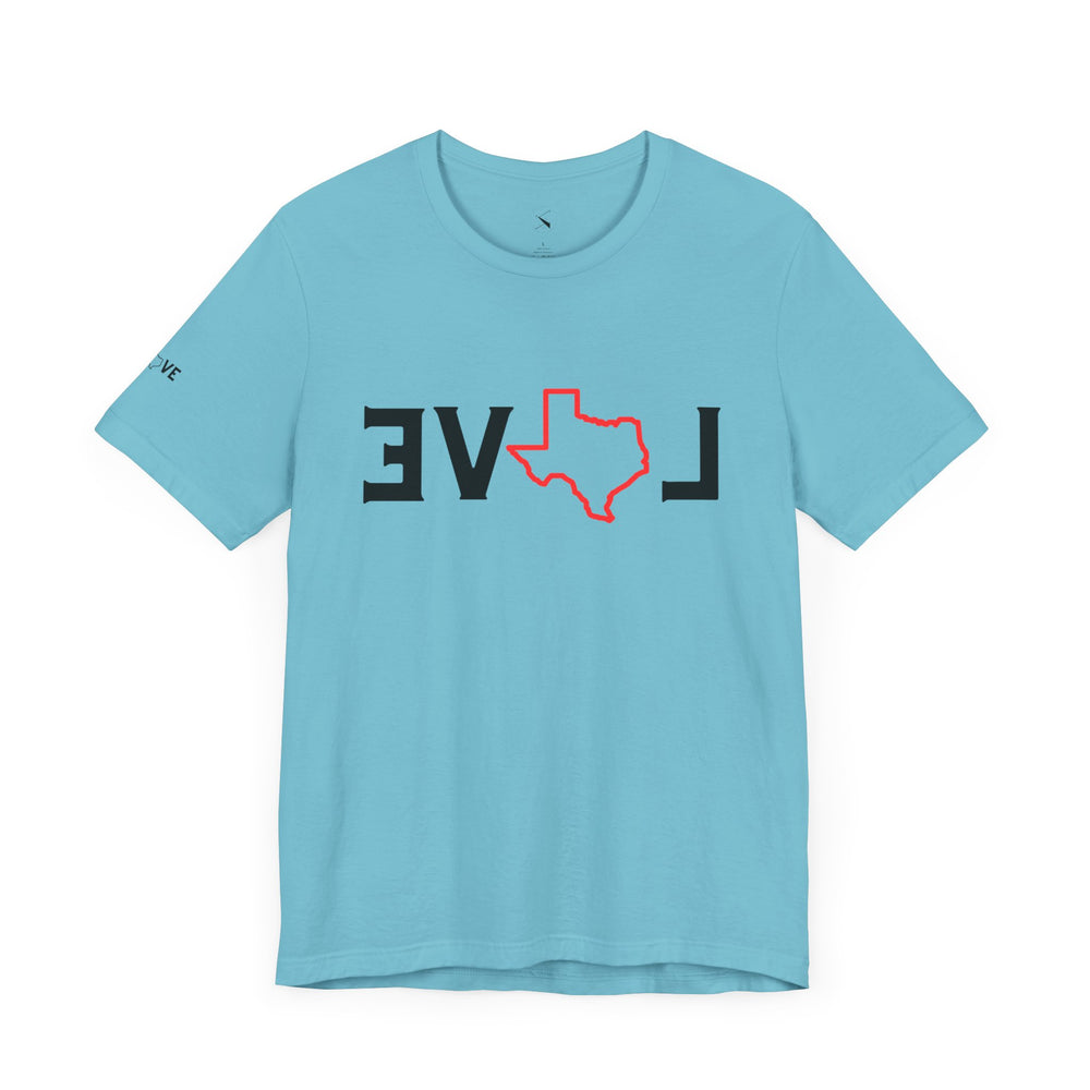 EVOL Texas (Only Texas Love Whichever Way You Look) Men & Women's T-Shirt