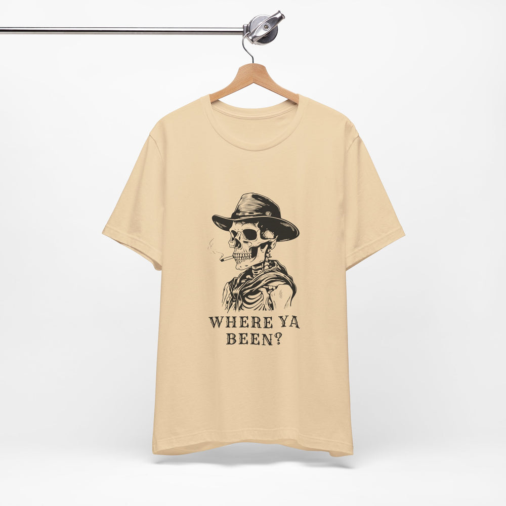 Where Ya Been? Unisex Jersey Short Sleeve Tee