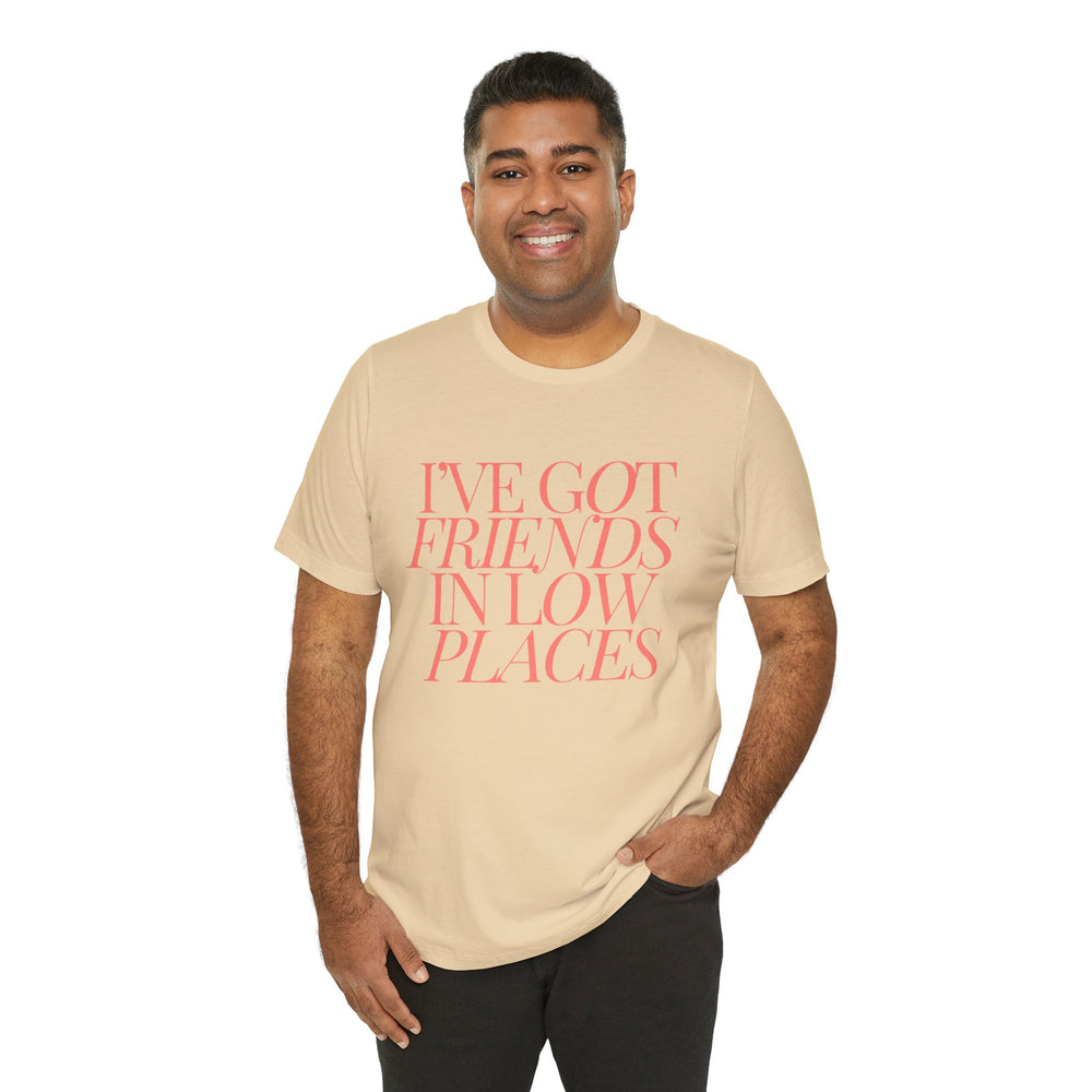 I've Got Friends In Low Places 1 - Garth Brooks Unisex Jersey Short Sleeve Tee