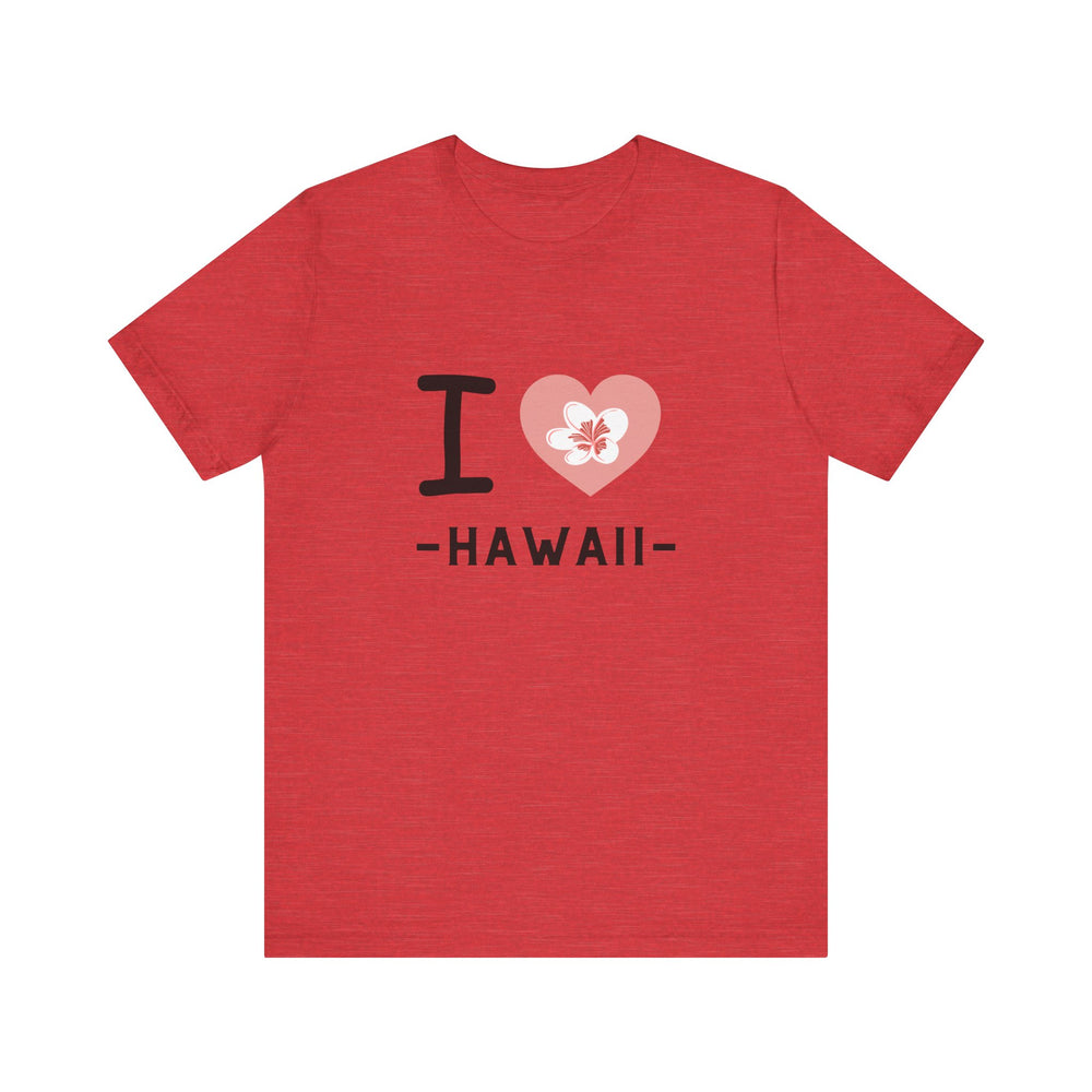 I Love Hawaii Unisex Jersey Short Sleeve Tee