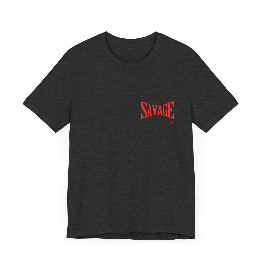 Savage AF- Short Sleeve Tee