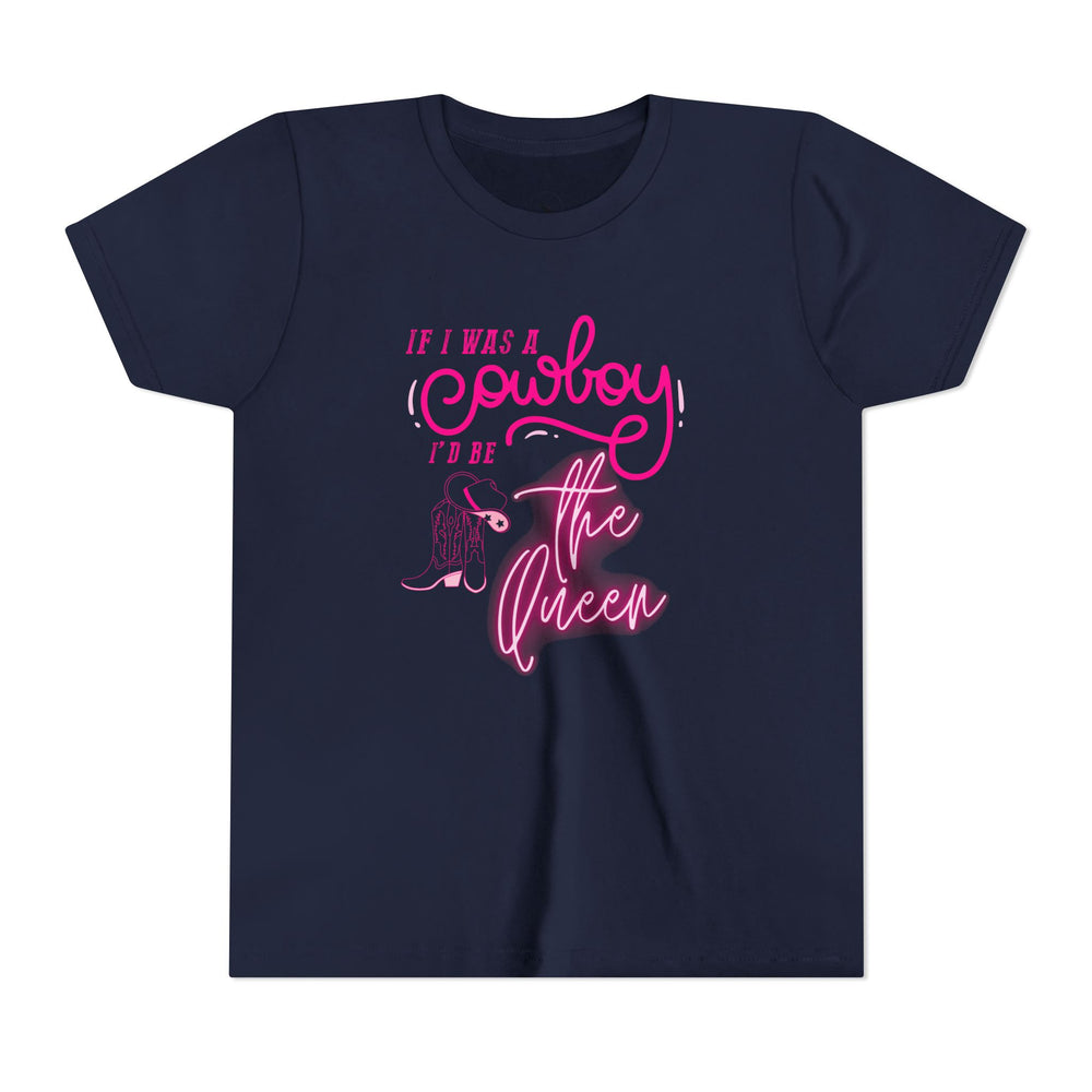 👑 If I Was A Cowboy, I'd Be The Queen – Youth Short Sleeve Tee 🤠