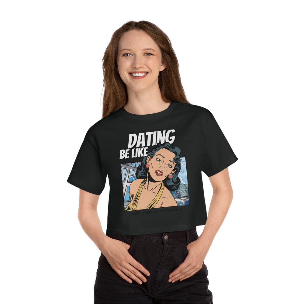 Dating Be Like - Another Espresso Martini Please - Champion Women's Heritage Cropped T-Shirt