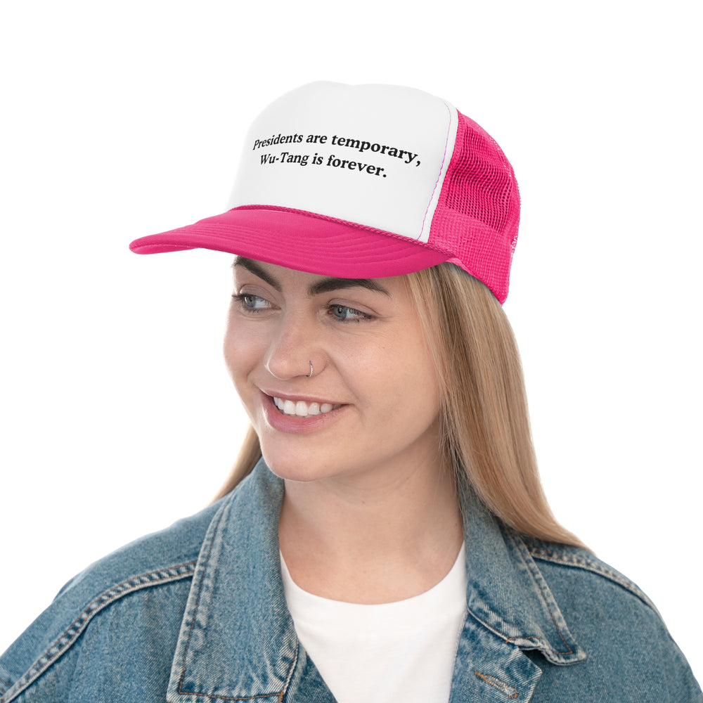 Presidents are Temporary, Wu-Tang Is Forever Trucker Cap