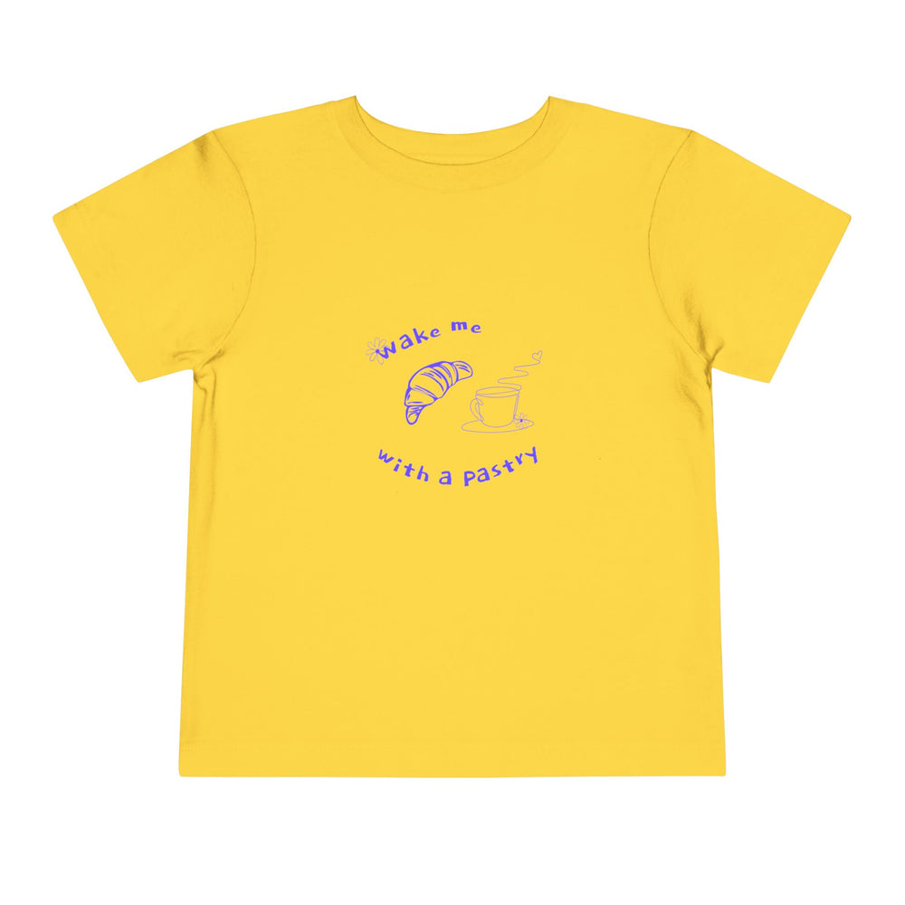 Wake Me With A Pastry Toddler Tee
