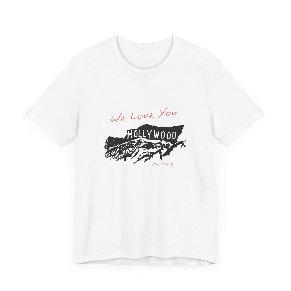 We Love You, Hollywood, Stay Strong (LA Fire Relief Fund) Men's T