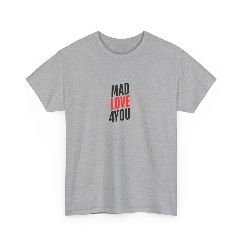 Mad Love 4 You Men's Heavy Cotton Tee