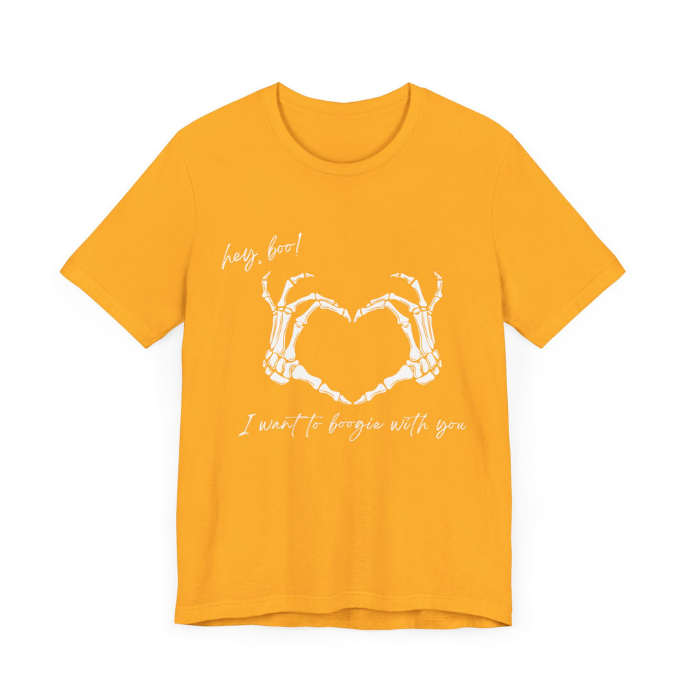 Hey boo! I want to boogie with you - Short Sleeve Tee
