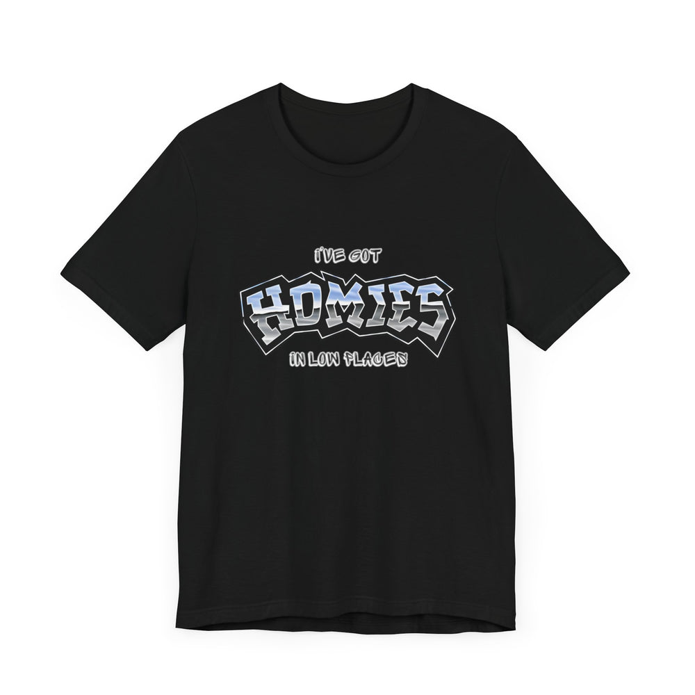 I've Got Homies Unisex Jersey Short Sleeve Tee