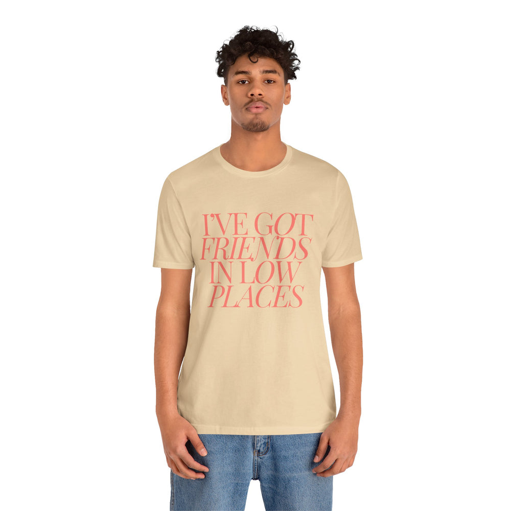 I've Got Friends In Low Places 1 - Garth Brooks Unisex Jersey Short Sleeve Tee