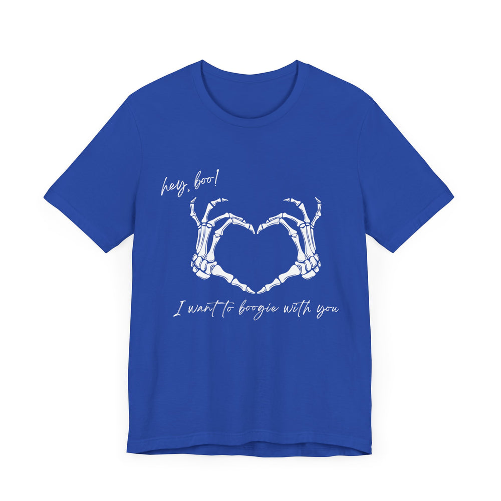 Hey boo! I want to boogie with you - Short Sleeve Tee