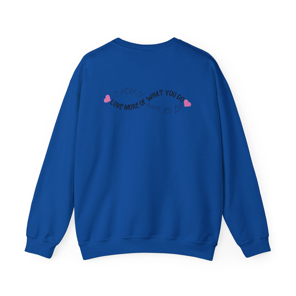 💖 Do More of What You Love, Love More of What You Do – Women’s Crewneck Sweatshirt 💖