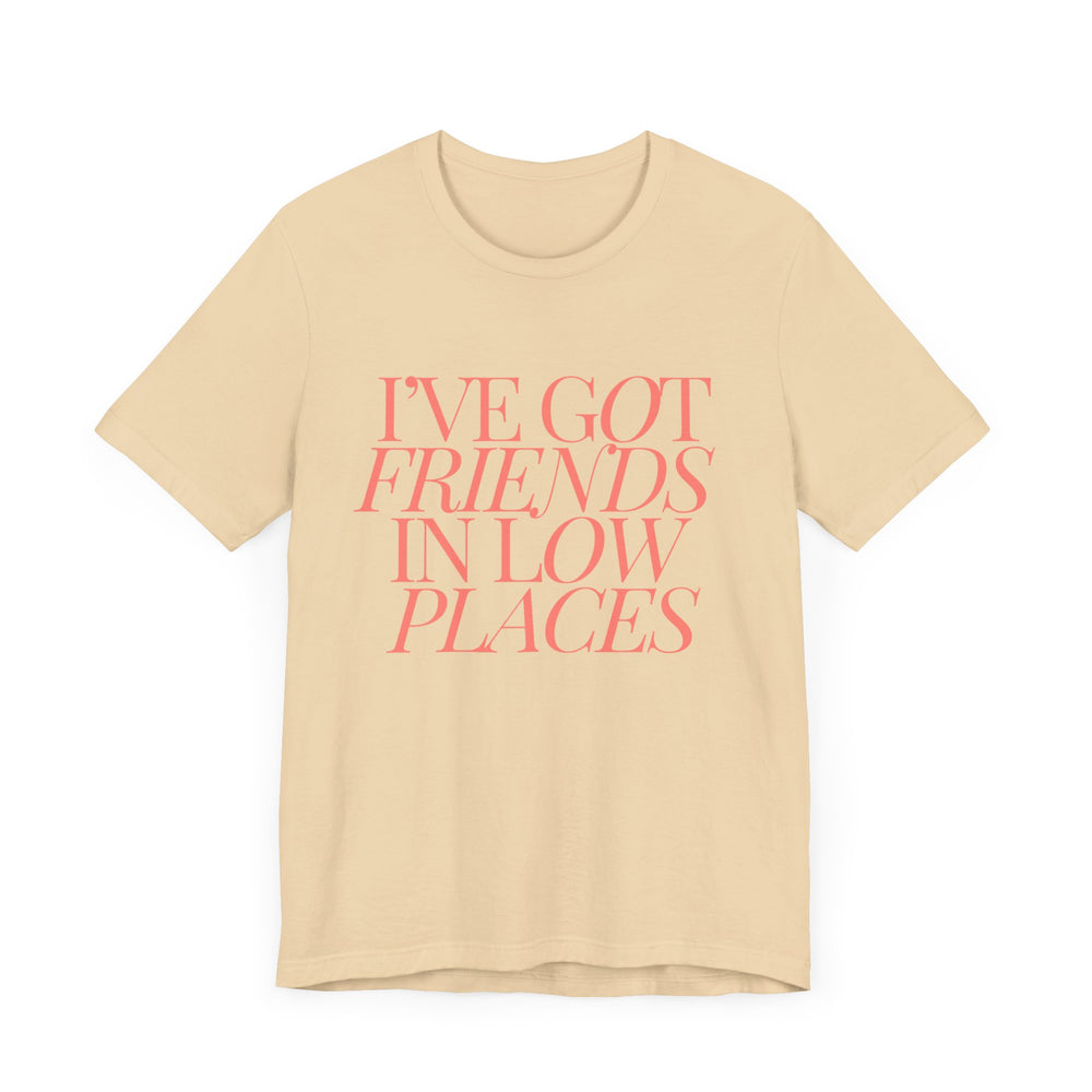 I've Got Friends In Low Places 1 - Garth Brooks Unisex Jersey Short Sleeve Tee