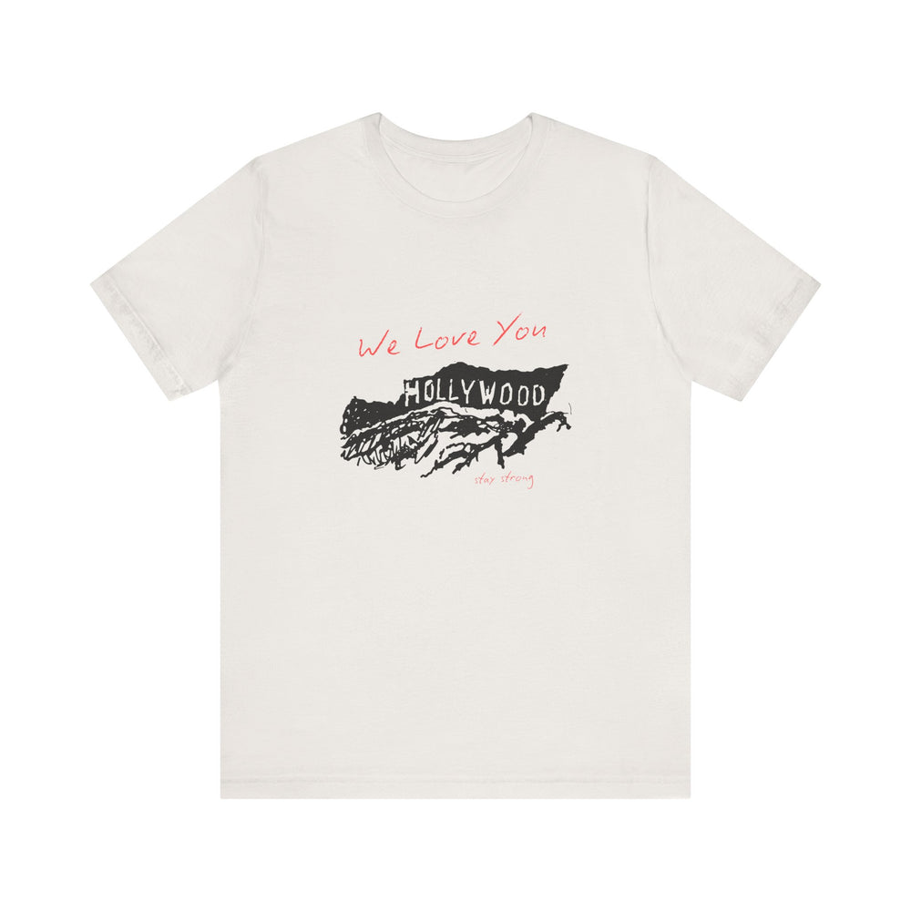 We Love You, Hollywood, Stay Strong (LA Fire Relief Fund) Men's T