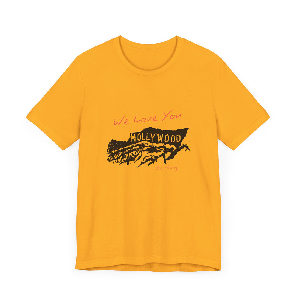 We Love You, Hollywood, Stay Strong (LA Fire Relief Fund) Men's T
