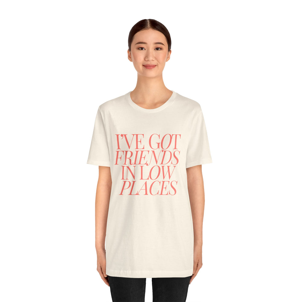 I've Got Friends In Low Places 1 - Garth Brooks Unisex Jersey Short Sleeve Tee