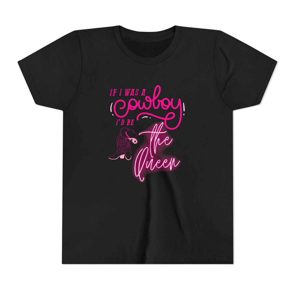👑 If I Was A Cowboy, I'd Be The Queen – Youth Short Sleeve Tee 🤠