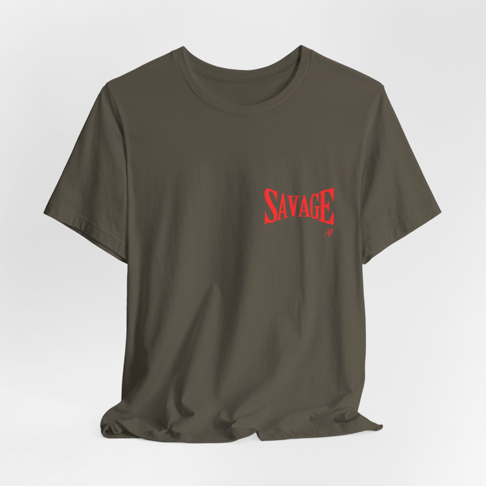 Savage AF- Short Sleeve Tee