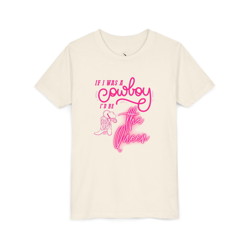 👑 If I Was A Cowboy, I'd Be The Queen – Youth Short Sleeve Tee 🤠