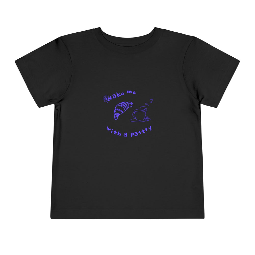 Wake Me With A Pastry Toddler Tee