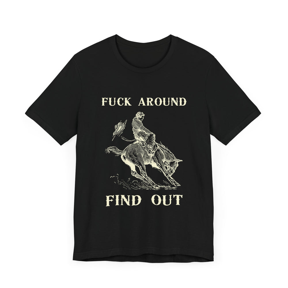 Fuck Around Find Out Tee