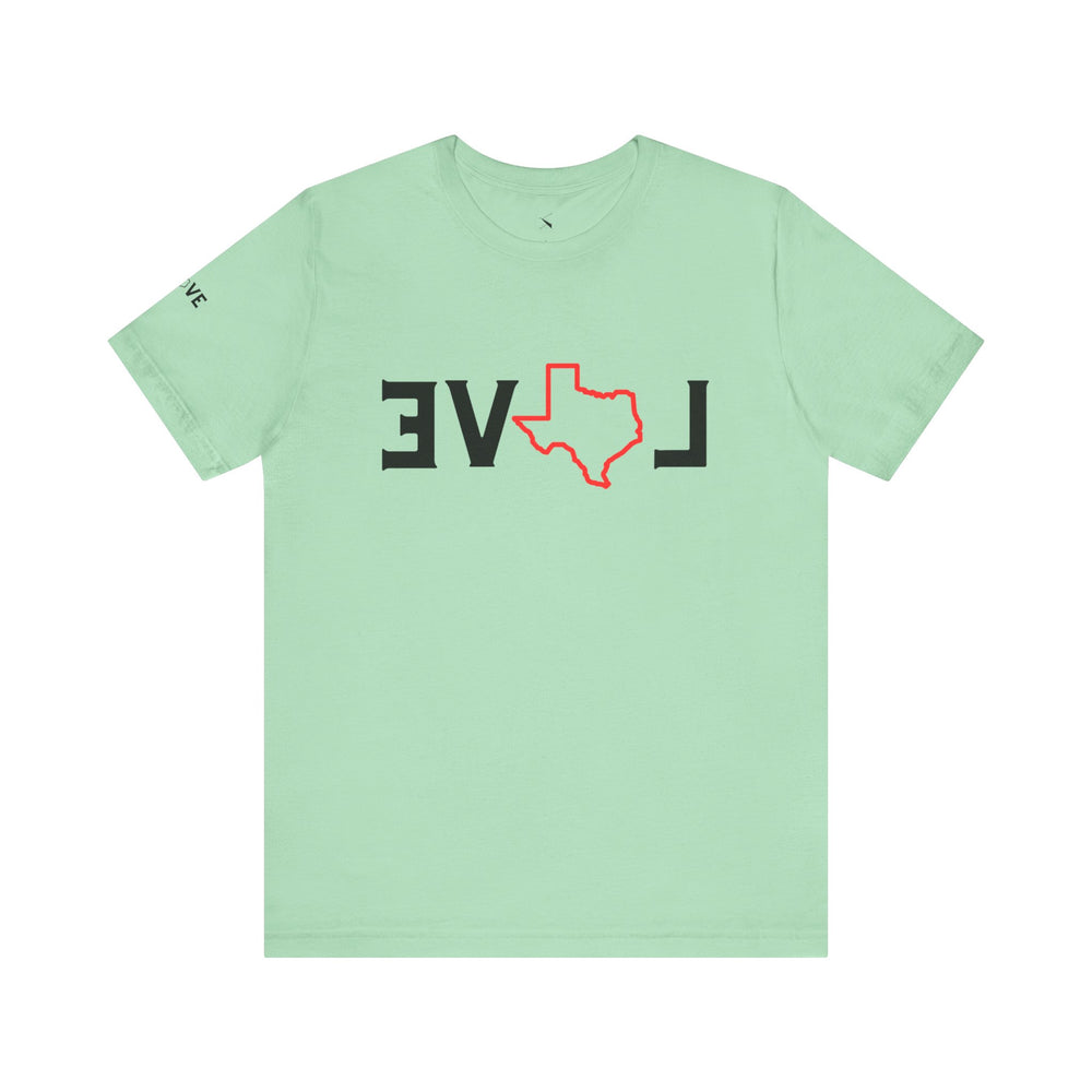 EVOL Texas (Only Texas Love Whichever Way You Look) Men & Women's T-Shirt