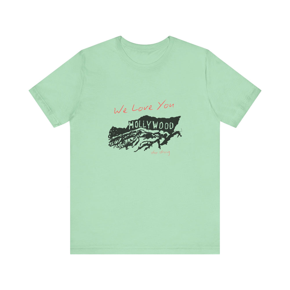 We Love You, Hollywood, Stay Strong (LA Fire Relief Fund) Men's T