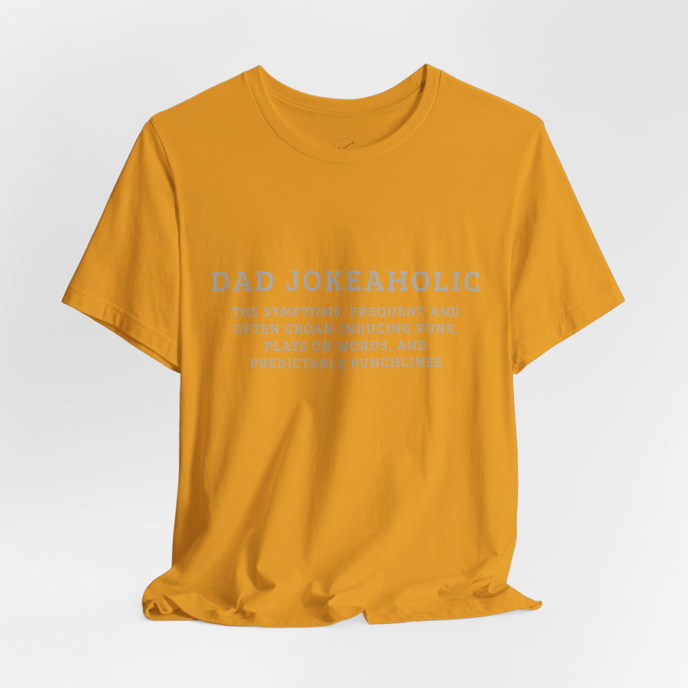 Dad Jokeaholic Short Sleeve Tee