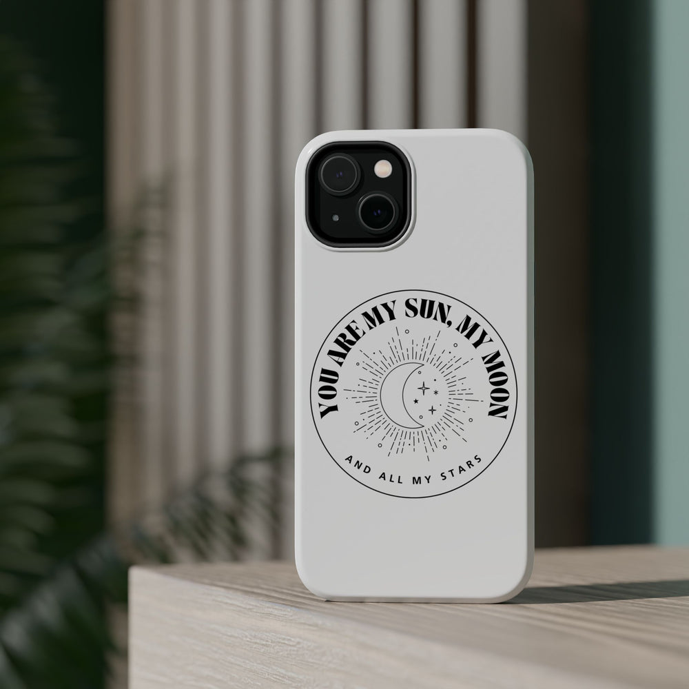 You Are My Sun, My Moon, and All My Stars Magnetic Tough Case – Cosmic Protection for Your iPhone 14, 15, 16 ☀️🌙✨
