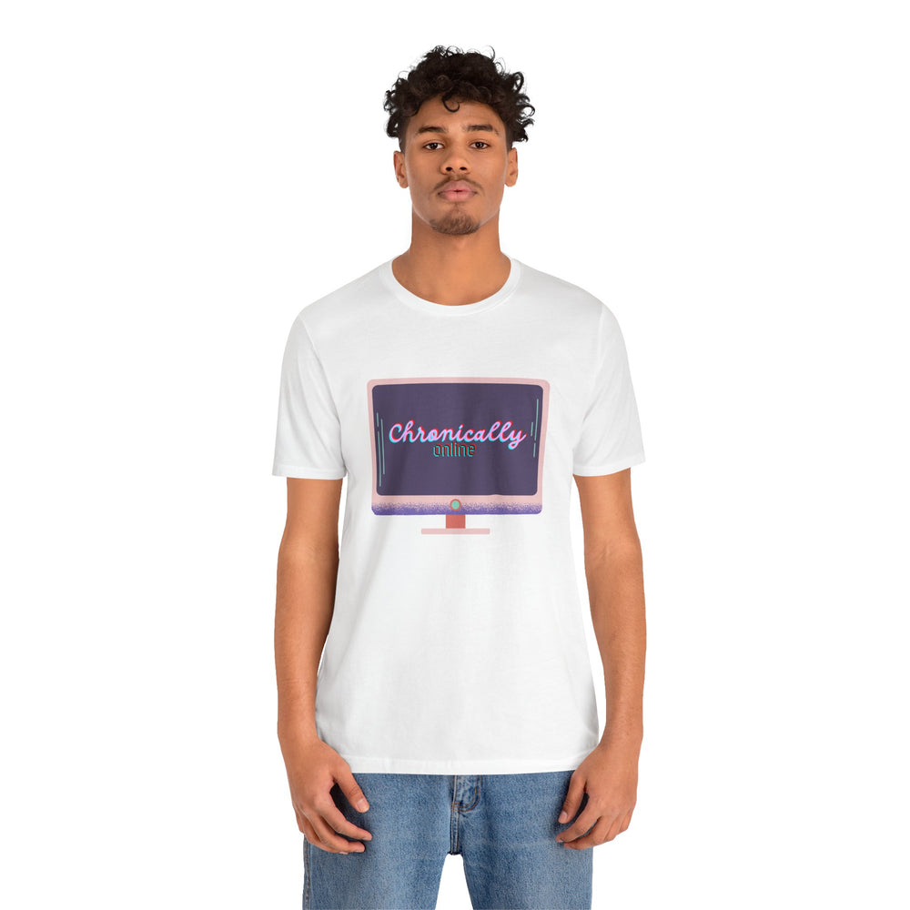 Chronically Online 1 Unisex Jersey Short Sleeve Tee