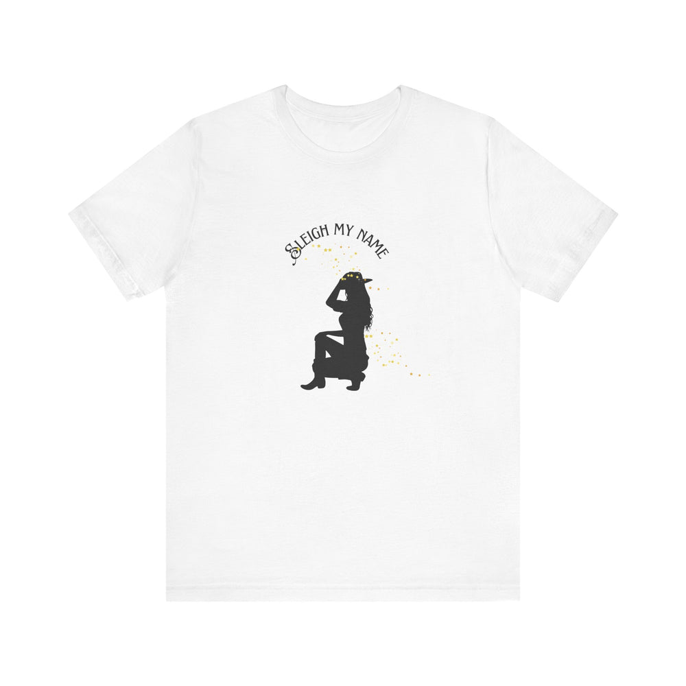 Sleigh My Name Holiday T-Shirt Cowgirl