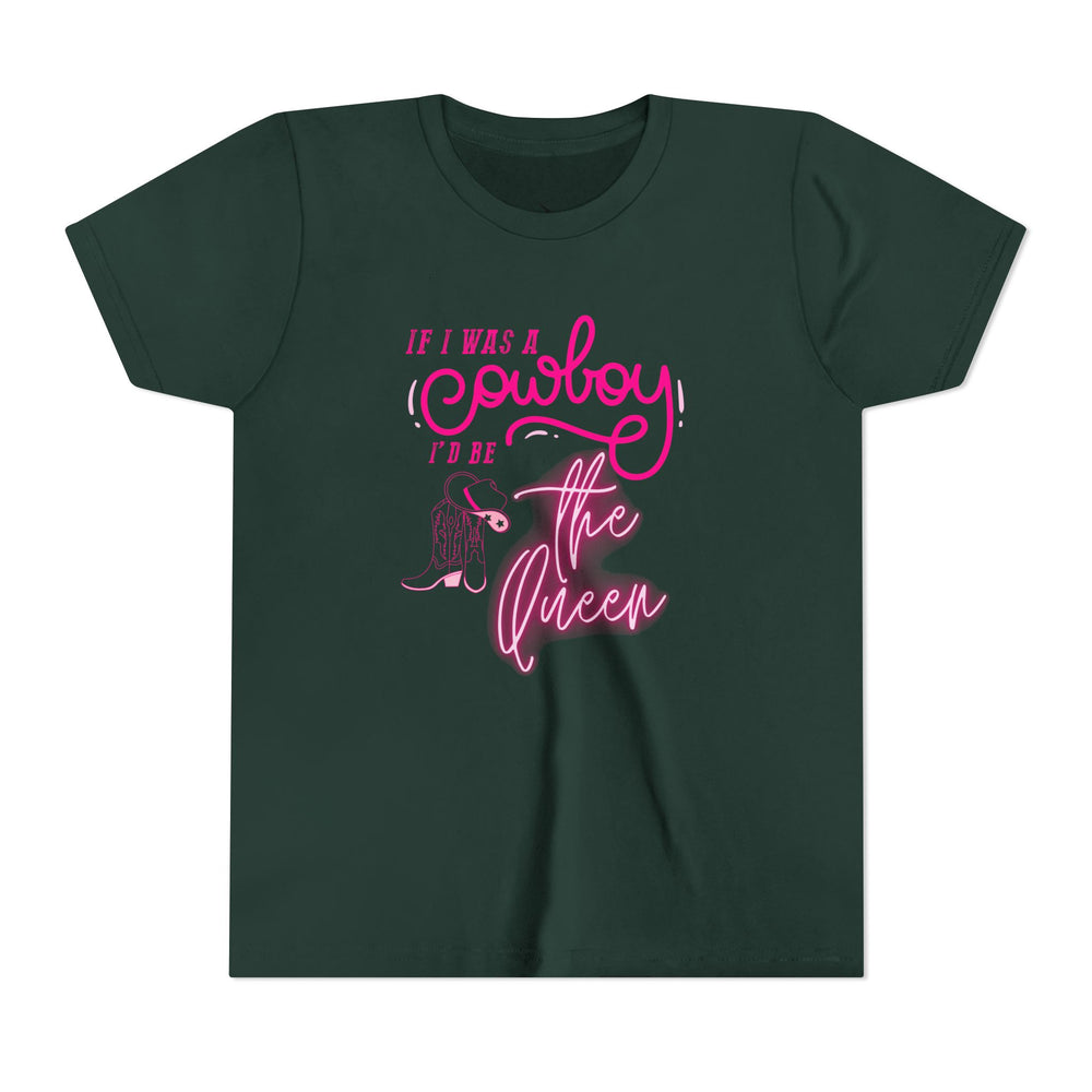👑 If I Was A Cowboy, I'd Be The Queen – Youth Short Sleeve Tee 🤠