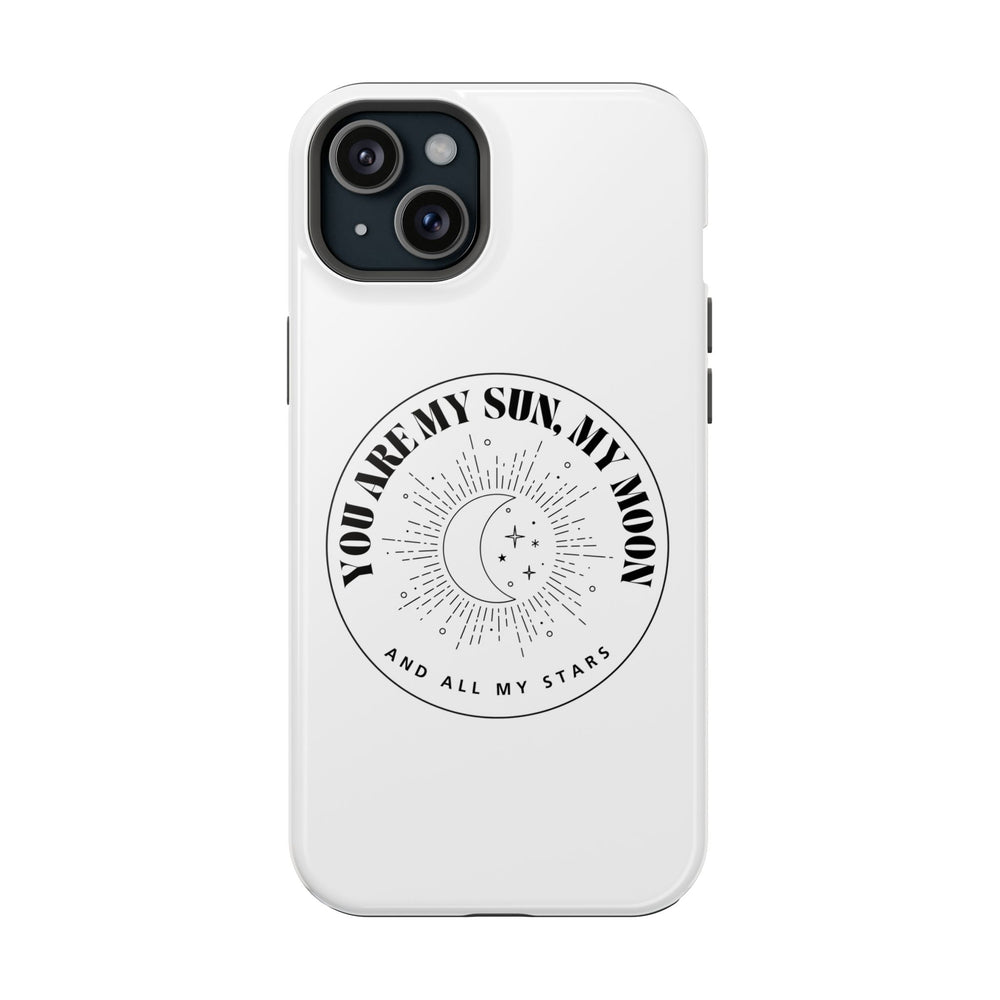 You Are My Sun, My Moon, and All My Stars Magnetic Tough Case – Cosmic Protection for Your iPhone 14, 15, 16 ☀️🌙✨