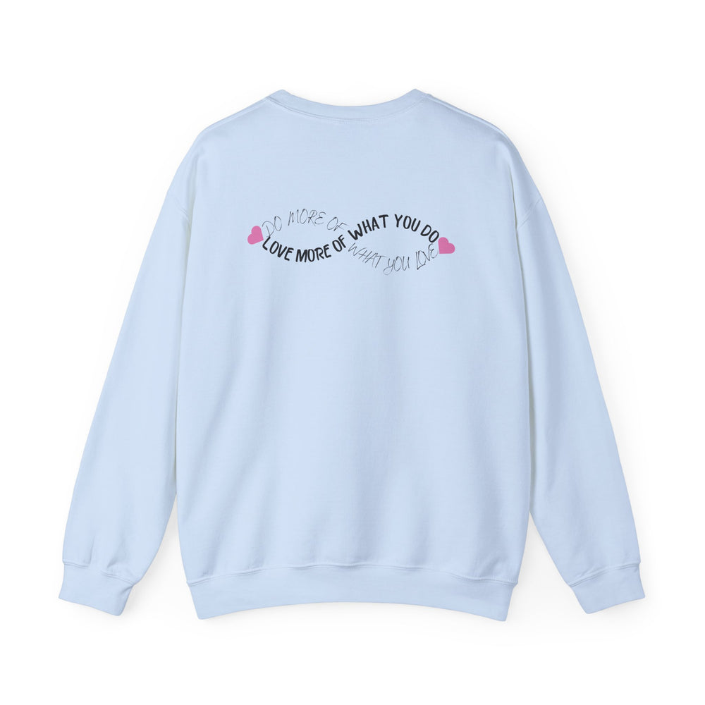 💖 Do More of What You Love, Love More of What You Do – Women’s Crewneck Sweatshirt 💖