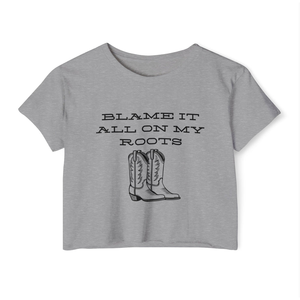 Blame It All On My Roots Women's Festival Crop Top