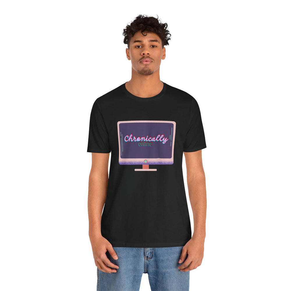 Chronically Online 1 Unisex Jersey Short Sleeve Tee