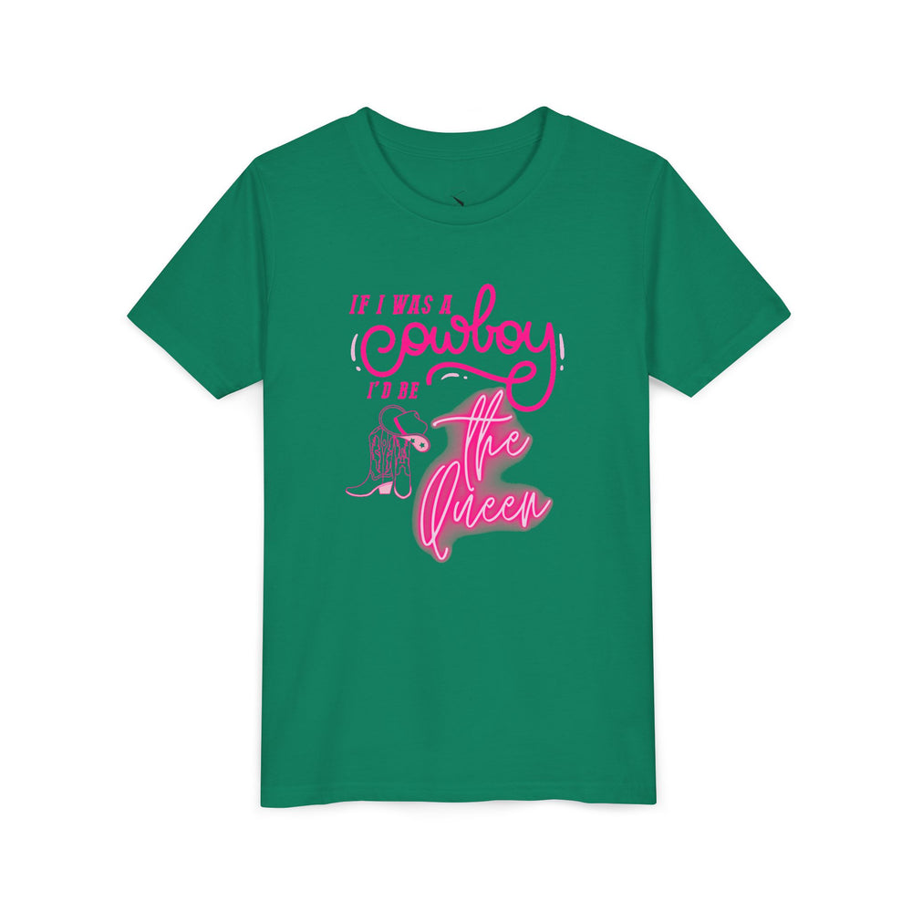 👑 If I Was A Cowboy, I'd Be The Queen – Youth Short Sleeve Tee 🤠
